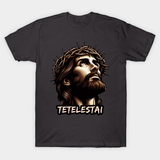 Tetelestai It Is Finished Jesus Christ Good Friday T-Shirt by Plushism